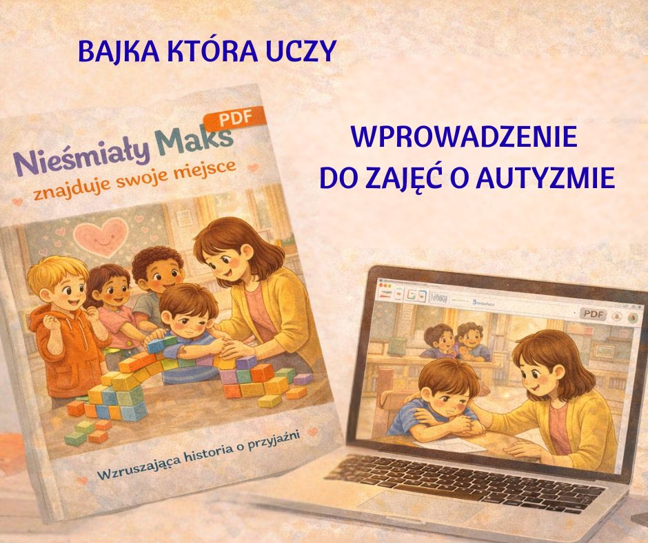 BAJKA TERAPEUTYCZNA DO WPROWADZENIA ZAJĘĆ O AUTYZMIE HISTORIA MAKSA