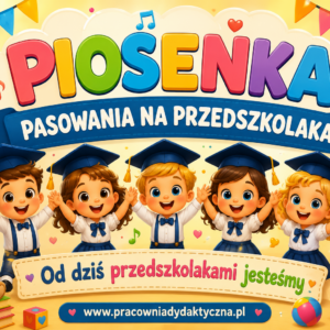 Piosenka na Pasowanie Przedszkolaka – „Od dziś przedszkolakami jesteśmy”