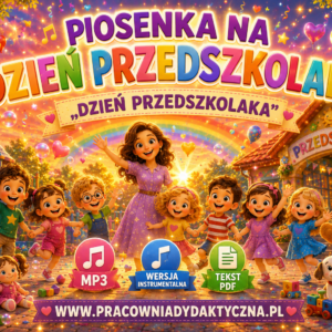 Piosenka na Dzień Przedszkolaka " DZIEŃ PRZEDSZKOLAKA"  – MP3 + wersja instrumentalna + tekst PDF