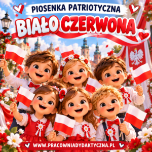 BIAŁO-CZERWONA – PIOSENKA PATRIOTYCZNA DLA DZIECI NA 11 LISTOPADA