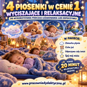 PIOSENKI WYCISZAJĄCE I RELAKSACYJNE DLA DZIECI – 4 PIOSENKI MP3 DO LEŻAKOWANIA I ODPOCZYNKU